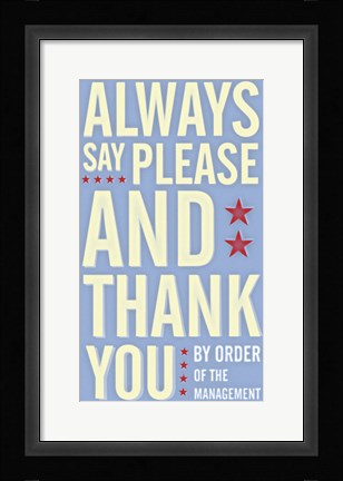Framed Always Say Please and Thank You Print