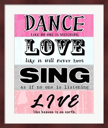 Framed Dance, Love, Sing, Live Print
