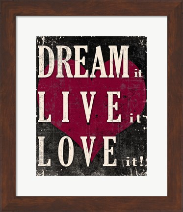 Framed Dream It, Live It, Love It Print