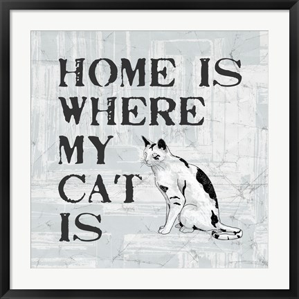 Framed Home Is Where My Cat Is Print