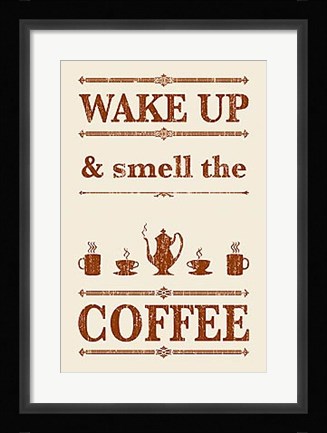 Framed Wake Up And Smell The Coffee Print