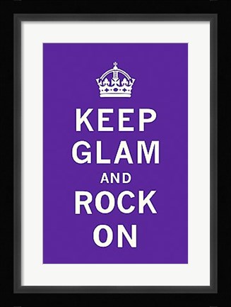 Framed Keep Glam And Rock On Print