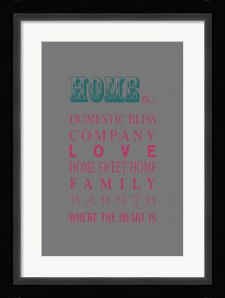 Framed What Home Is... Print