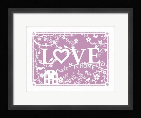 Framed Love...is Home Print