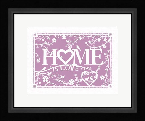 Framed Home...is Love Print