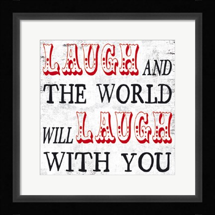 Framed Laugh and The World Laughs Print
