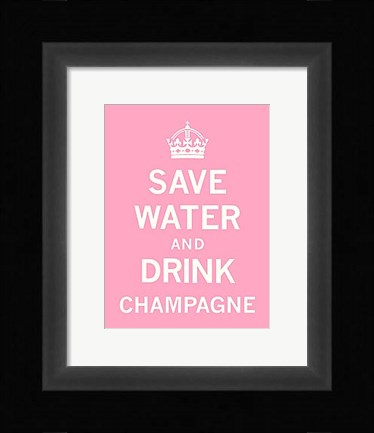 Framed Save Water and Drink Champagne Print