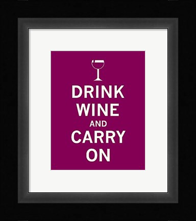 Framed Drink Wine and Carry On Print