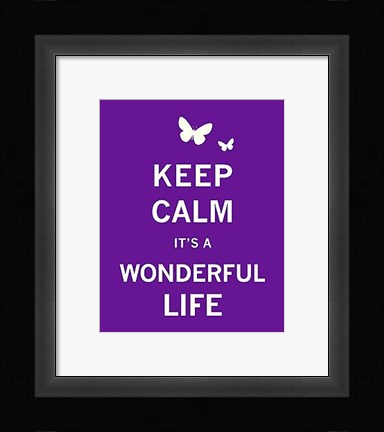 Framed Keep Calm It's a Wonderful Life Print