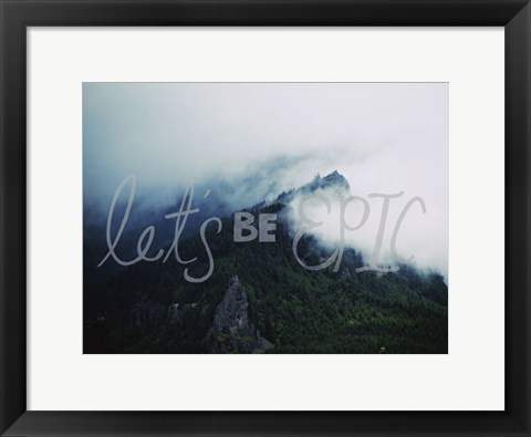 Framed Let's Be Epic Print