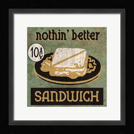 Framed Nothing Better Print