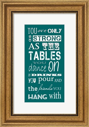 Framed You are Only as Strong as the Friends You Hang With Print