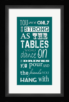Framed You are Only as Strong as the Friends You Hang With Print
