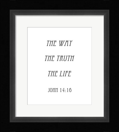 Framed Way, the Truth, the Life - John 14:16 Print