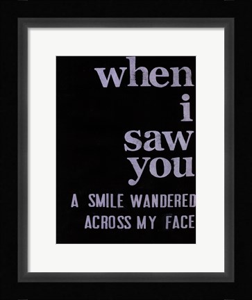 Framed When I Saw You... II Print