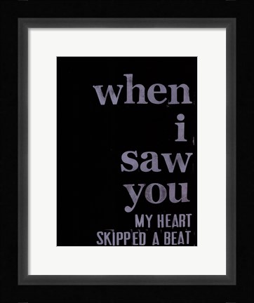 Framed When I Saw You... III Print