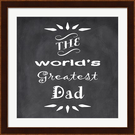 Framed World&#39;s Greatest Dad I Print