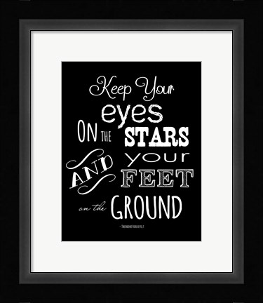 Framed Keep Your Eyes On the Stars - Theodore Roosevelt Print