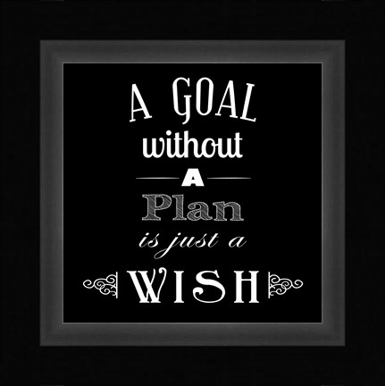 Framed Goal Without A Plan Is Just A Wish Print