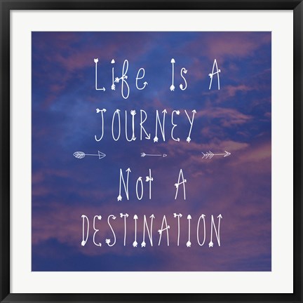 Framed Life Is a Journey Print