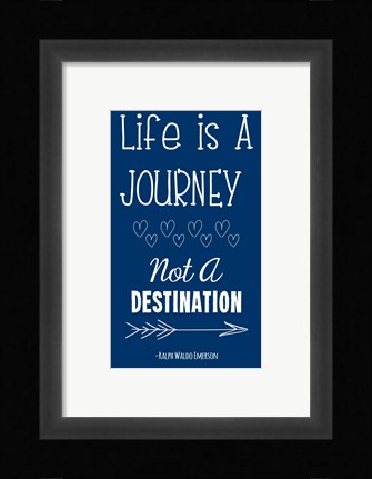 Framed Life is a Journey -Ralph Waldo Emerson Print