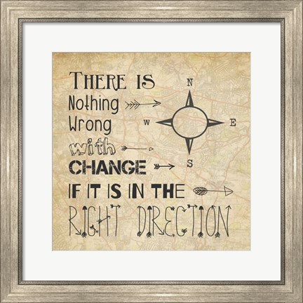 Framed There Is Nothing Wrong With Change Print
