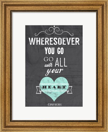 Framed Go With All Your Heart Print