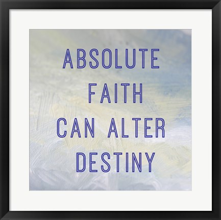 Framed Absolute Faith Print