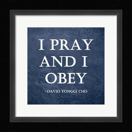 Framed I Pray Print