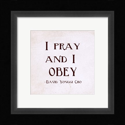 Framed I Pray and I Obey Print