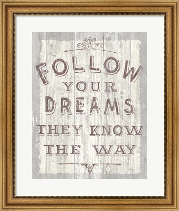Framed Follow Dreams Driftwood Print