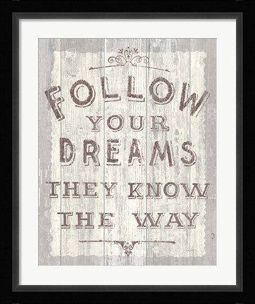 Framed Follow Dreams Driftwood Print