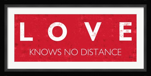 Framed Love Knows No Distance Print