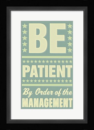 Framed Be Patient Print