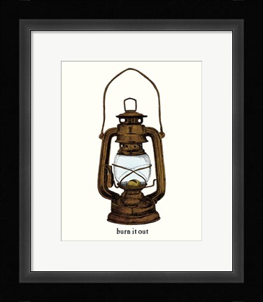 Framed Burn it Out Print