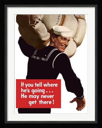 Framed If You Tell Where He's Going? Print