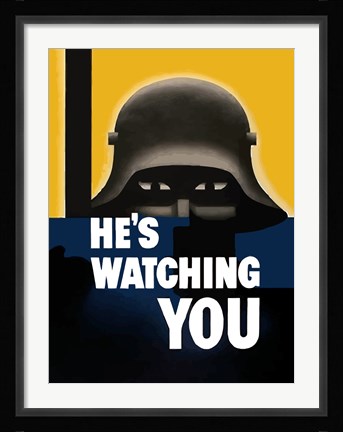 Framed He's Watching You Print