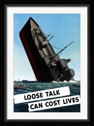 Framed Loose Talk Can Cost Lives Print