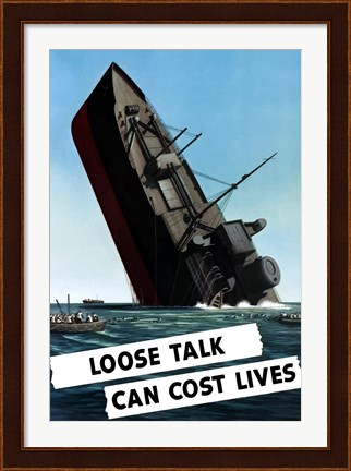 Framed Loose Talk Can Cost Lives Print