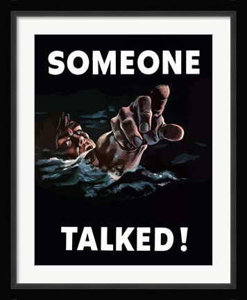 Framed Someone Talked! Print