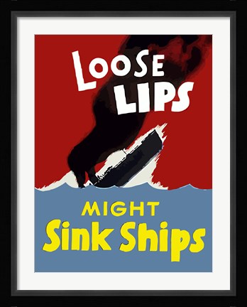 Framed Loose Lips Might Sink Ships Print
