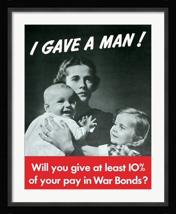 Framed I Gave a Man! Print