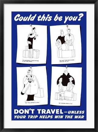 Framed Could This Be You - Don&#39;t Travel Print