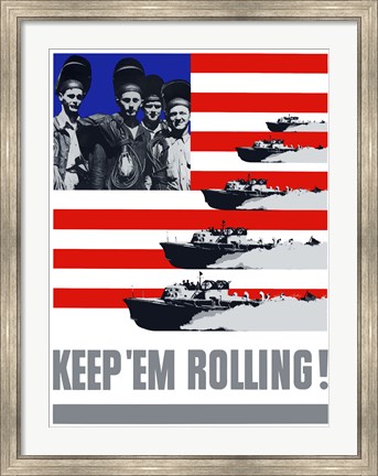 Framed Keep &#39;Em Rolling! - Ships Over Flag Print