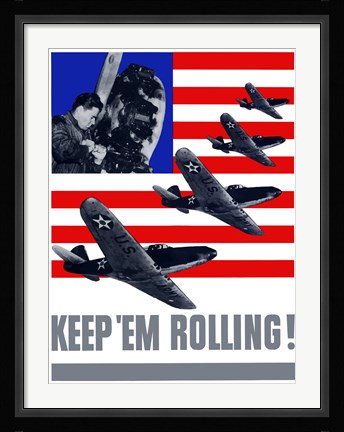 Framed Keep 'Em Rolling! - Planes Over Flag Print