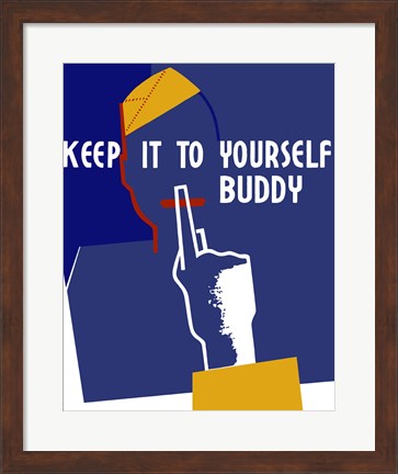 Framed Keep It To Yourself Buddy Print