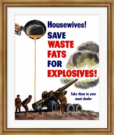 Framed Save Waste Fats for Explosives Print
