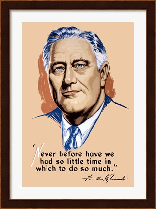Framed Franklin Delano Roosevelt, Never Before? Print