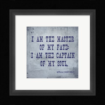 Framed I Am The Master Of My Fate: I Am The Captain Of My Soul, Invictus Print
