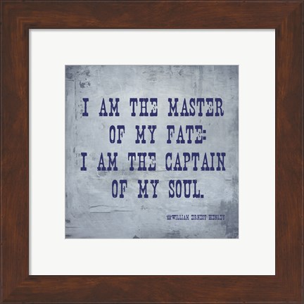 Framed I Am The Master Of My Fate: I Am The Captain Of My Soul, Invictus Print